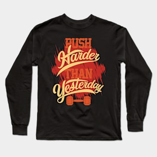 Push harder Long Sleeve T-Shirt